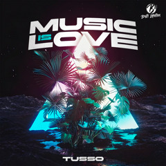 Tusso - Music Is Love