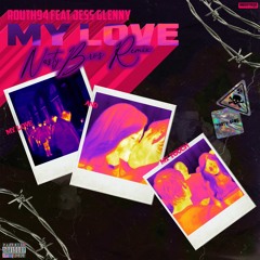 Route 94 Ft. Jess Glynne - My Love (NastyBros Remix)