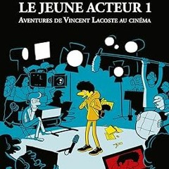 ❤PDF✔ Le jeune acteur - Tome 01 Aventures de Vincent Lacoste au cinéma (01)