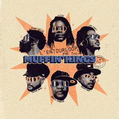 L'ENTOURLOOP - Muffin Kings ft. Eesah, Hollow Point, Danny English, Echo Minott