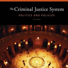 KINDLE The Criminal Justice System: Politics and Policies