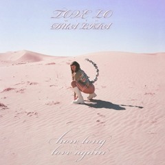 Tove Lo - How Long Until I'm In Love Again (with Dua Lipa)