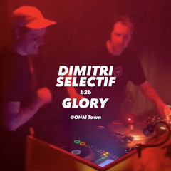 Dimitri Selectif B2B Glory @OHM Town 02.25