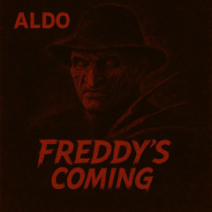 PREMIERE: ALDO - Freddy's Coming [VIP] [Free Download]