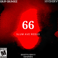 66 SLUM AVE REDUX feat. HVSHIRV