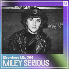 Elsewhere Mix 054: Miley Serious