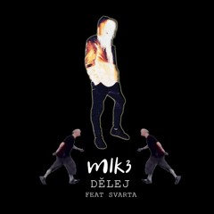 Mik3 - Dělej (feat Svarta)