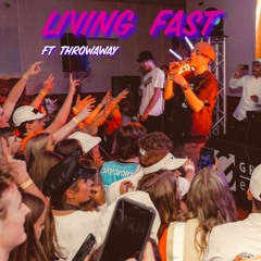 Living Fast Ft Throwaway