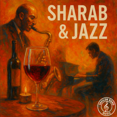 Sharabb & Jazz