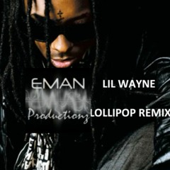 Lil Wayne - Loli Pop (eman Remix)