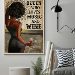Black girl just a queen who loves music and wine poster
