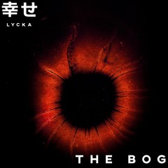 LYCKA - The Bog