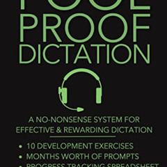 [VIEW] KINDLE √ Fool Proof Dictation: A No-Nonsense System for Effective & Rewarding