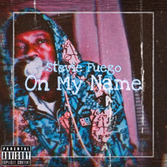 On My Name- Stevie Fuego(Produced By JbarsBeats)