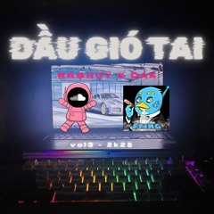 NONSTOP 2K25 - DẦU GIÓ TAI - PR GHUY X DAK - VOL3