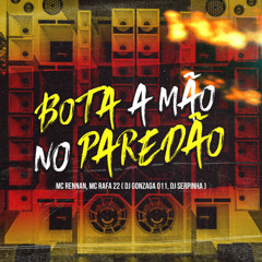 BOTA A MÃO NO PAREDÃO (feat. Dj Serpinha)