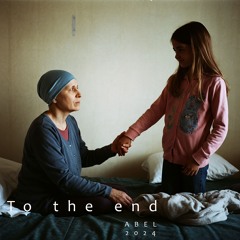 To The End