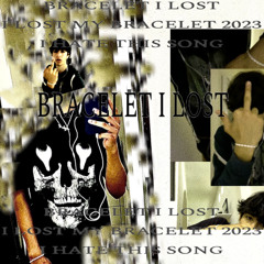Bracelet I Lost (prod. fuyomoprod)