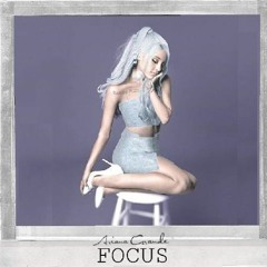 Ariana Grande - Focus [Mumble & TYS ID Remix]