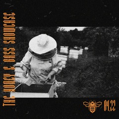 The Honey & Bass Showcase - April 2022
