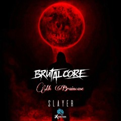 Brutalcore Ft MC Braincase - Slayer