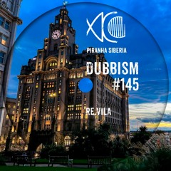 DUBBISM #145 - RE.vila