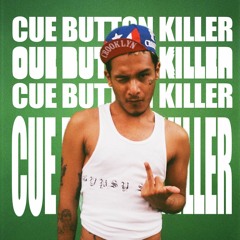 CUE BUTTON KILLER