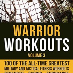 [Read] PDF EBOOK EPUB KINDLE Warrior Workouts, Volume 3: 100 of the All-Time Greatest
