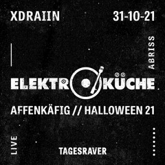 XDRAIIN: Live@Affenkäfig // Süsses oder Saures Elektroküche // Halloween 2021