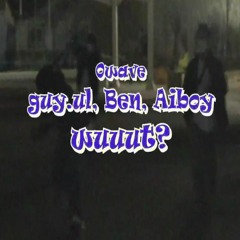 yukon, VIIN, Aiboy - Wuuut?