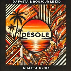 ***OUT NOW! Désolé (DJ FASTA & BONJOUR LE KID SHATTA REMIX) - #3 Hyppedit Chart