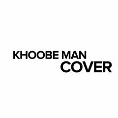 Khoobe Man Cover