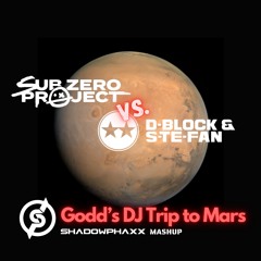 Godd's DJ Trip to Mars (ShadowPhaxx Mashup)