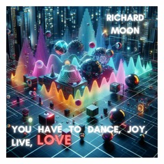 You Got To Dance (joy, live, love)