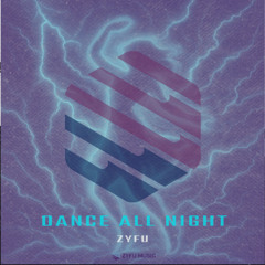 ZYFU - Dance All Night