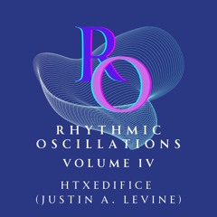 Rhythmic Oscillations (Volume IV)