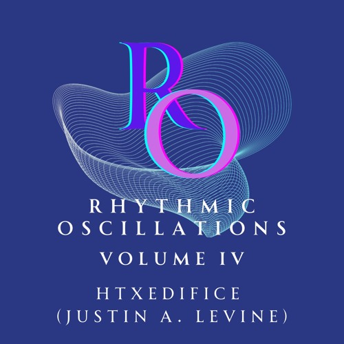 Rhythmic Oscillations (Volume IV)