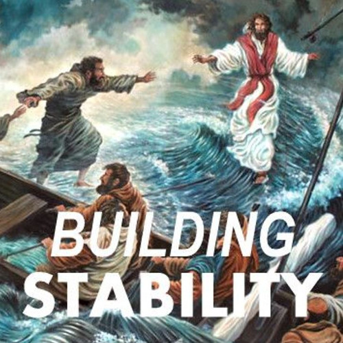 03-06-25 BUILDING STABILITY - How to Gain Victory Over Your Circumstances - It's Your Divine Destiny