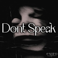 ESORO - DONT SPEAK [FREE DOWNLOAD]