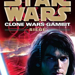 [READ] EBOOK 🗃️ Siege: Star Wars Legends (Clone Wars Gambit) (Star Wars: Clone Wars