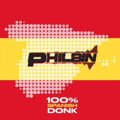 Philbin | 100% Spanish Donk 2024