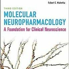 [Access] PDF EBOOK EPUB KINDLE Molecular Neuropharmacology: A Foundation for Clinical