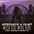 Afrojack & DLMT FT. Brandyn Burnette-Wish You Were Here(Andend remix)