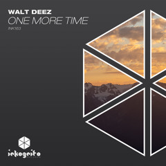 Walt Deez - One More Time (Radio Edit)