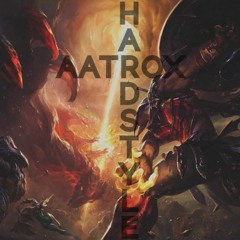 AATROX HARDSTYLE ("WAR" - Wejoell)