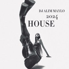 DJ ALIM MAYLO 2024 HOUSE