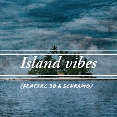 Island Vibes (feat. Erc 30 & Schramo)