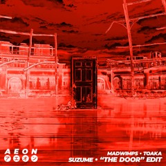 RADWIMPS - Suzume (AEON's "The Door" Edit) [feat. Toaka]