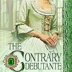 GET EBOOK 📑 The Contrary Debutante (The De Petras Saga Book 3) by Emily E K Murdoch