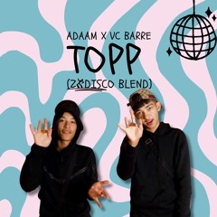 ADAAM X VC BARRE- TOPP (ZADISCO Blend)